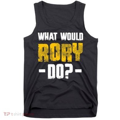 What Would Rory Do Funny Name Rory Tank Top