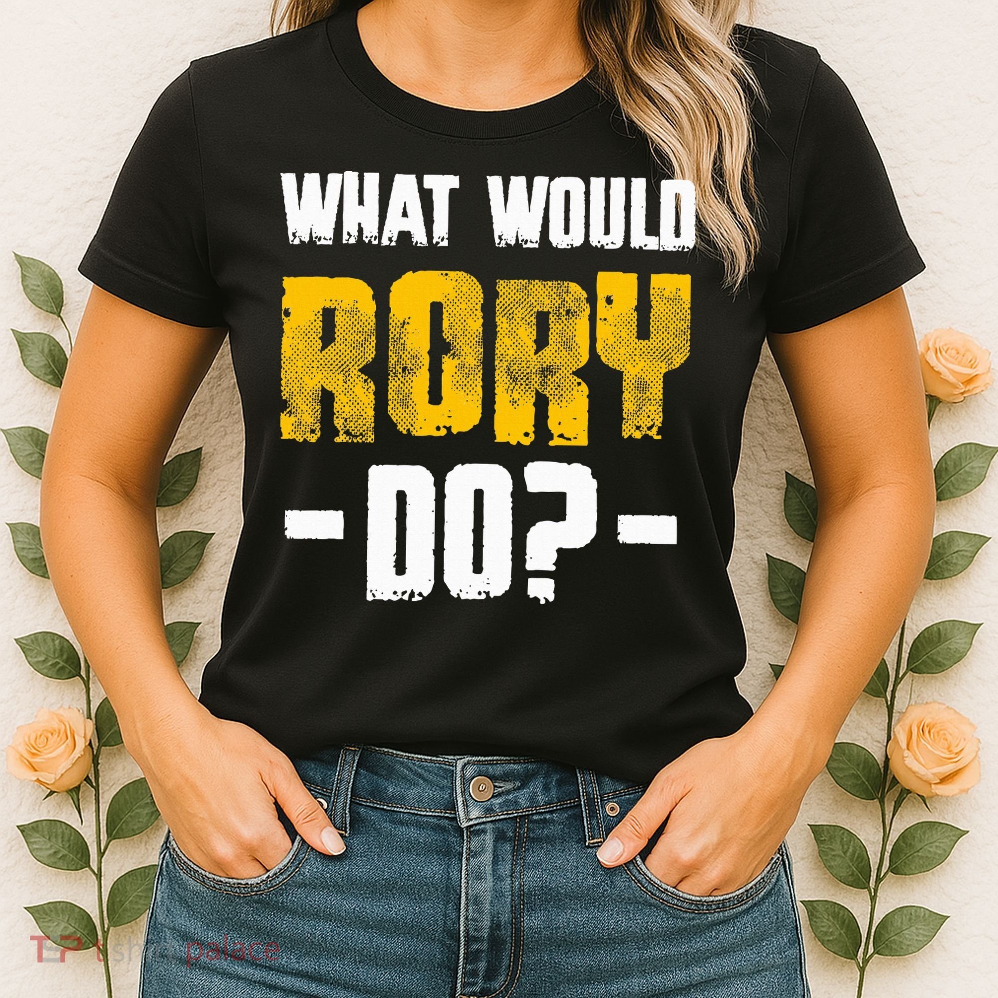 What Would Rory Do Funny Name Rory Women's T-Shirt