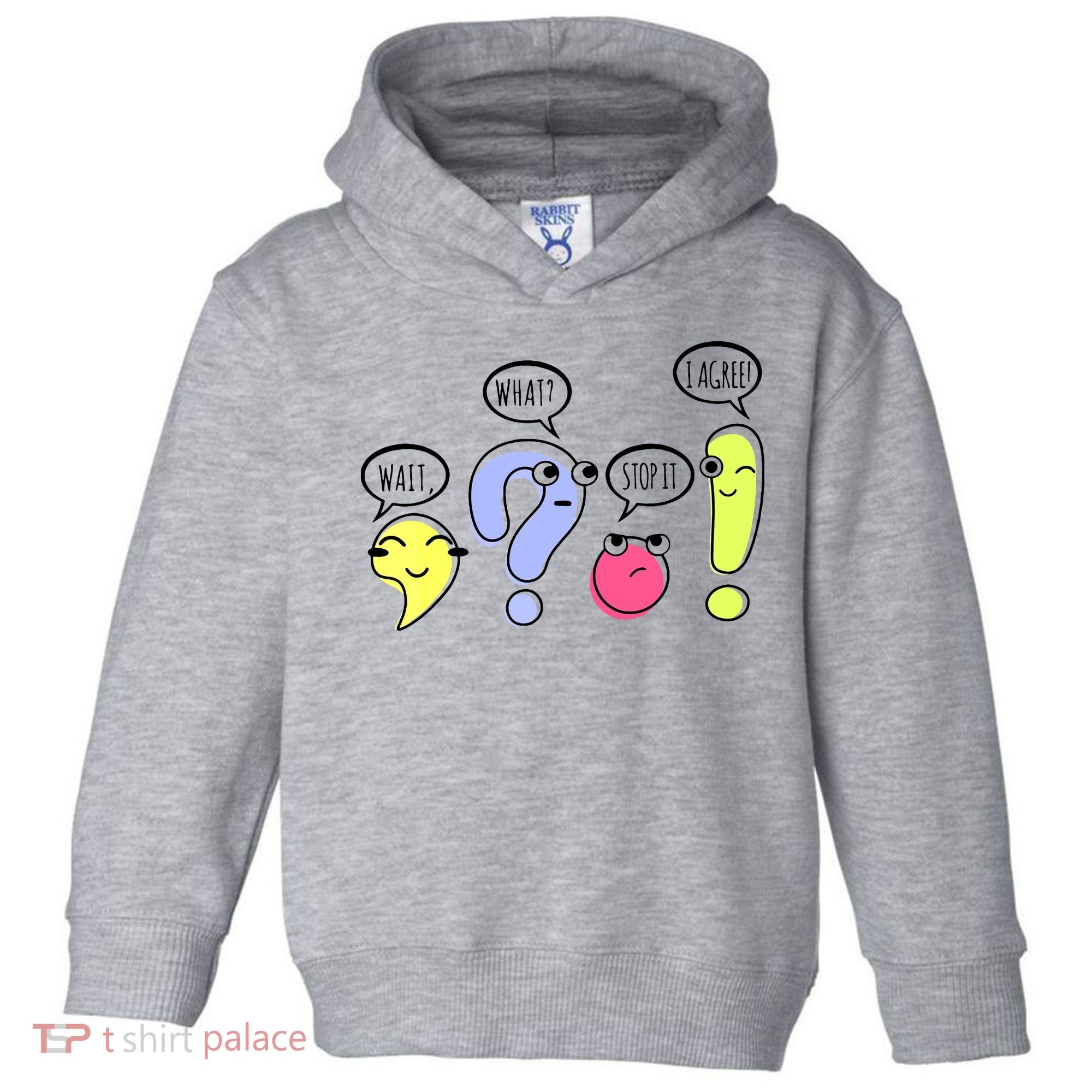 Wait What Stop It I Agree Funny Grammar Teacher Punctuation Toddler Hoodie