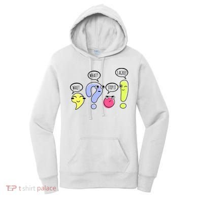 Wait What Stop It I Agree Funny Grammar Teacher Punctuation Women's Hoodie