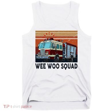 Wee Woo Squad Fire Truck Firefighter Vintage Tank Top