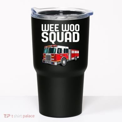 Wee Woo Squad Funny Firefighter Firetruck Tumbler