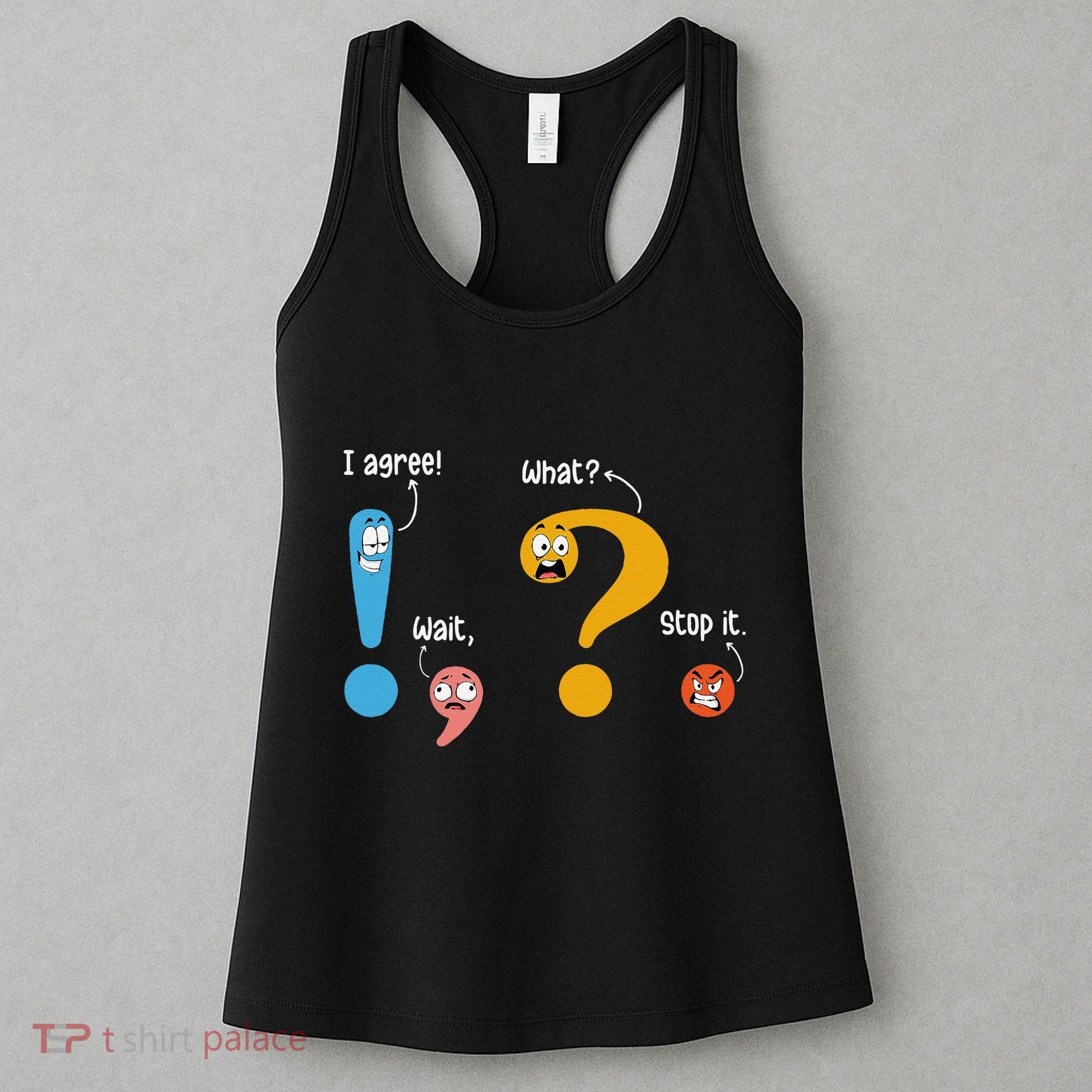 Wait What Stop It I Agree Funny English Grammar Teacher Women's Tank Top