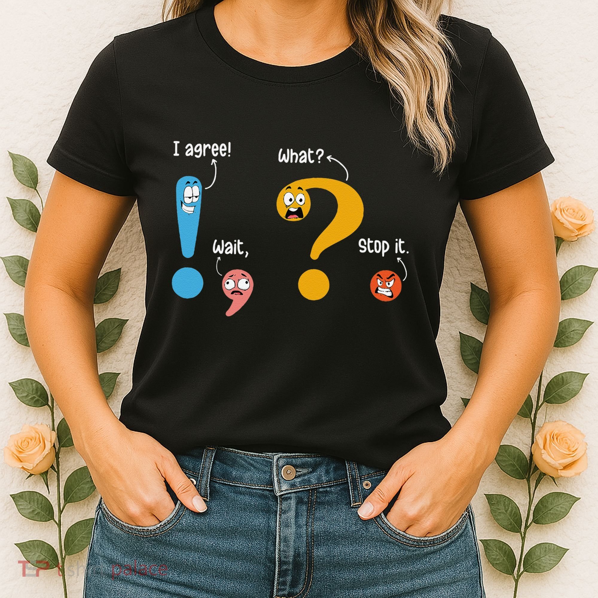 Wait What Stop It I Agree Funny English Grammar Teacher Women's T-Shirt