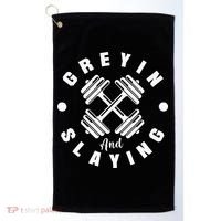 Workout With Sayings Greyin And Slayin Gym Golf Towel thumb 0