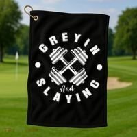 Workout With Sayings Greyin And Slayin Gym Golf Towel thumb 1