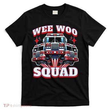 Wee Woo Squad Funny Firefighter Fire Trucks T-Shirt