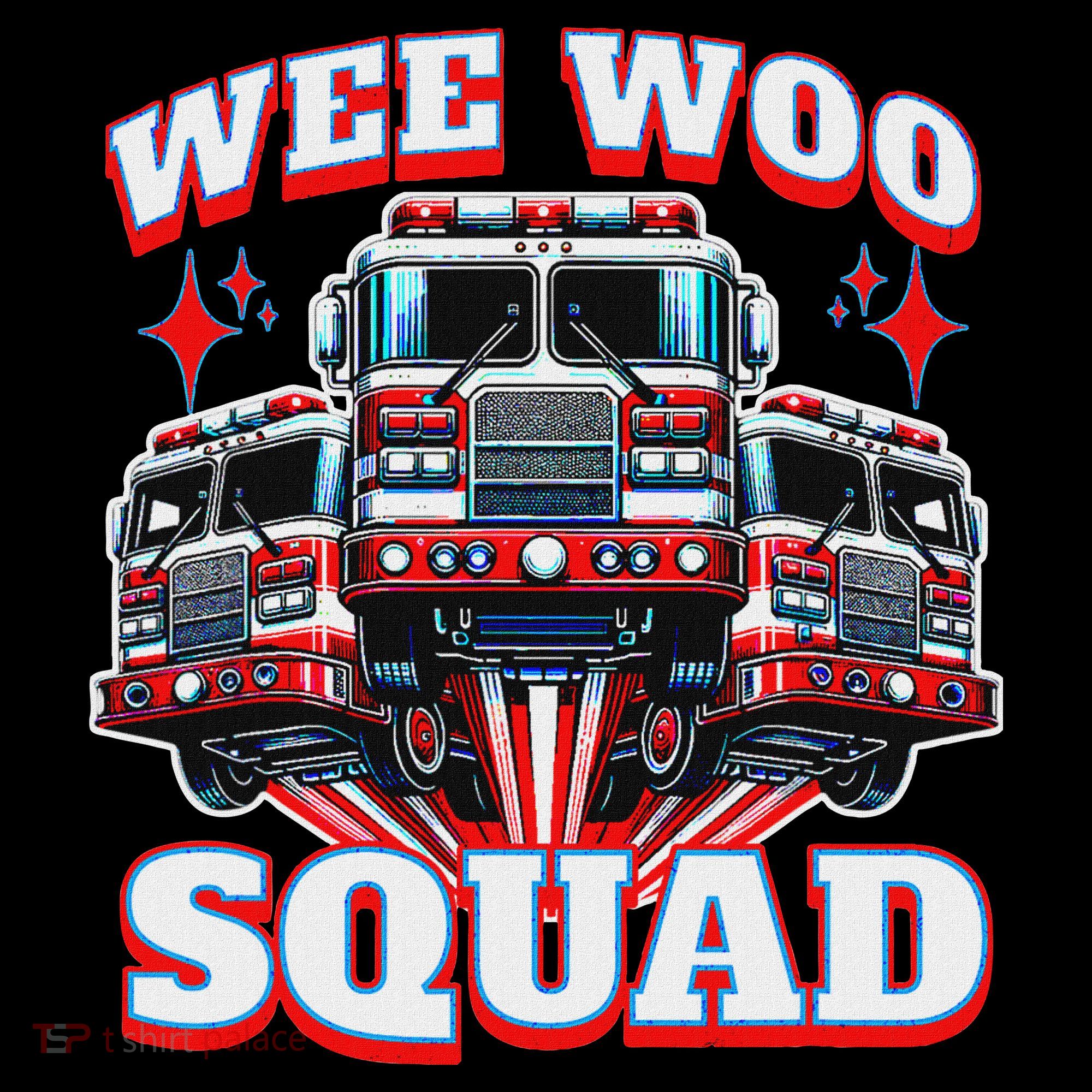 Wee Woo Squad Funny Firefighter Fire Trucks Women's Hoodie