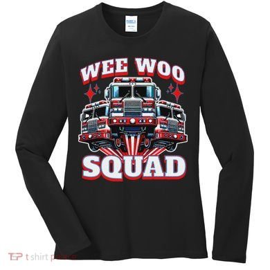 Wee Woo Squad Funny Firefighter Fire Trucks Women's Long Sleeve Shirt