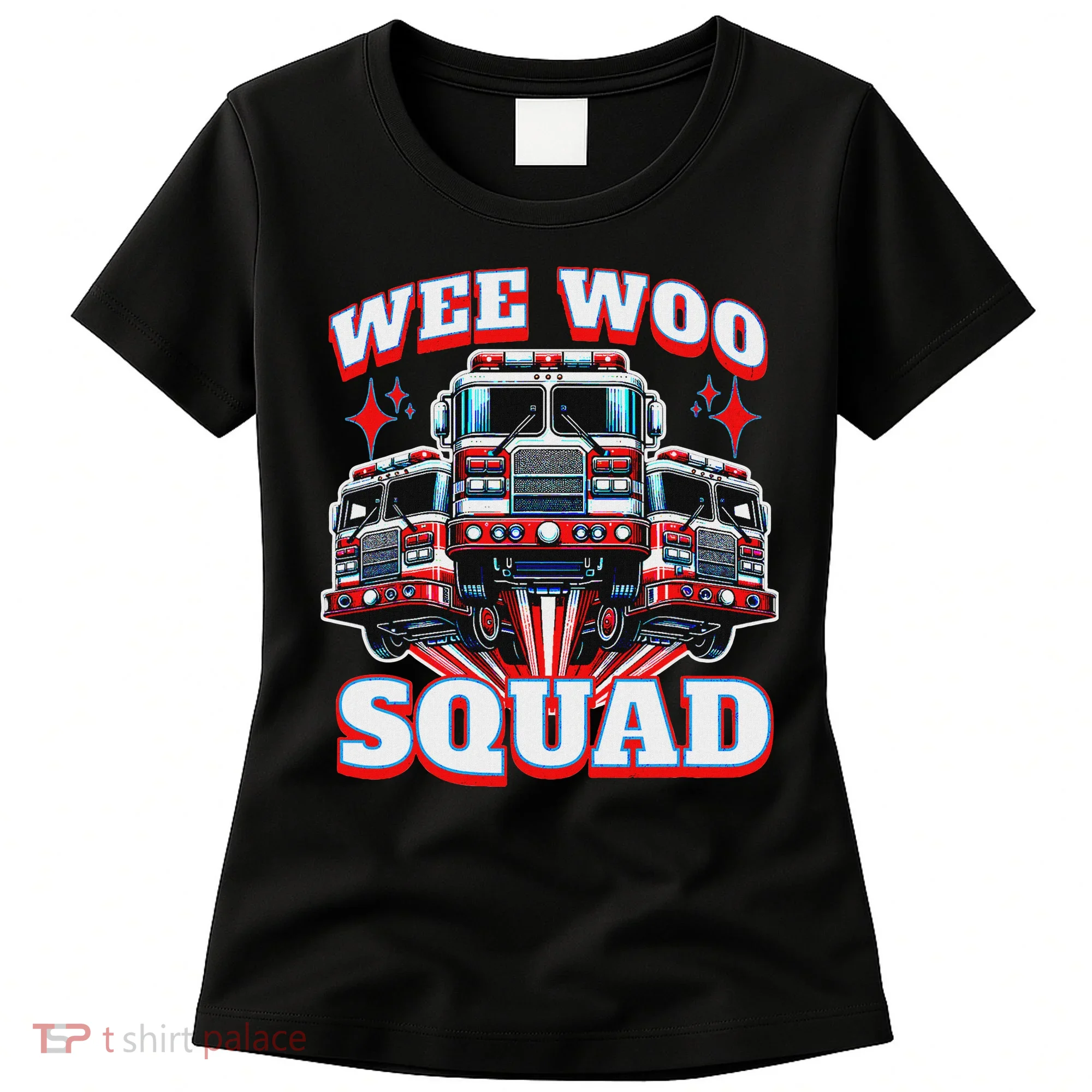 Wee Woo Squad Funny Firefighter Fire Trucks Women's T-Shirt