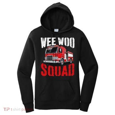 Wee Woo Squad Funny Firefighter Fire Truck Fireman Women Women's Hoodie
