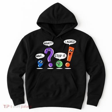 Wait What Stop It I Agree Funny Grammar Punctuation Hoodie