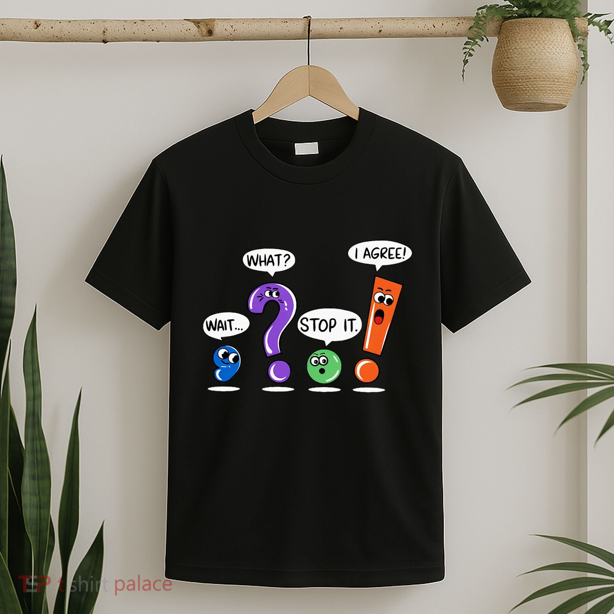 Wait What Stop It I Agree Funny Grammar Punctuation T-Shirt