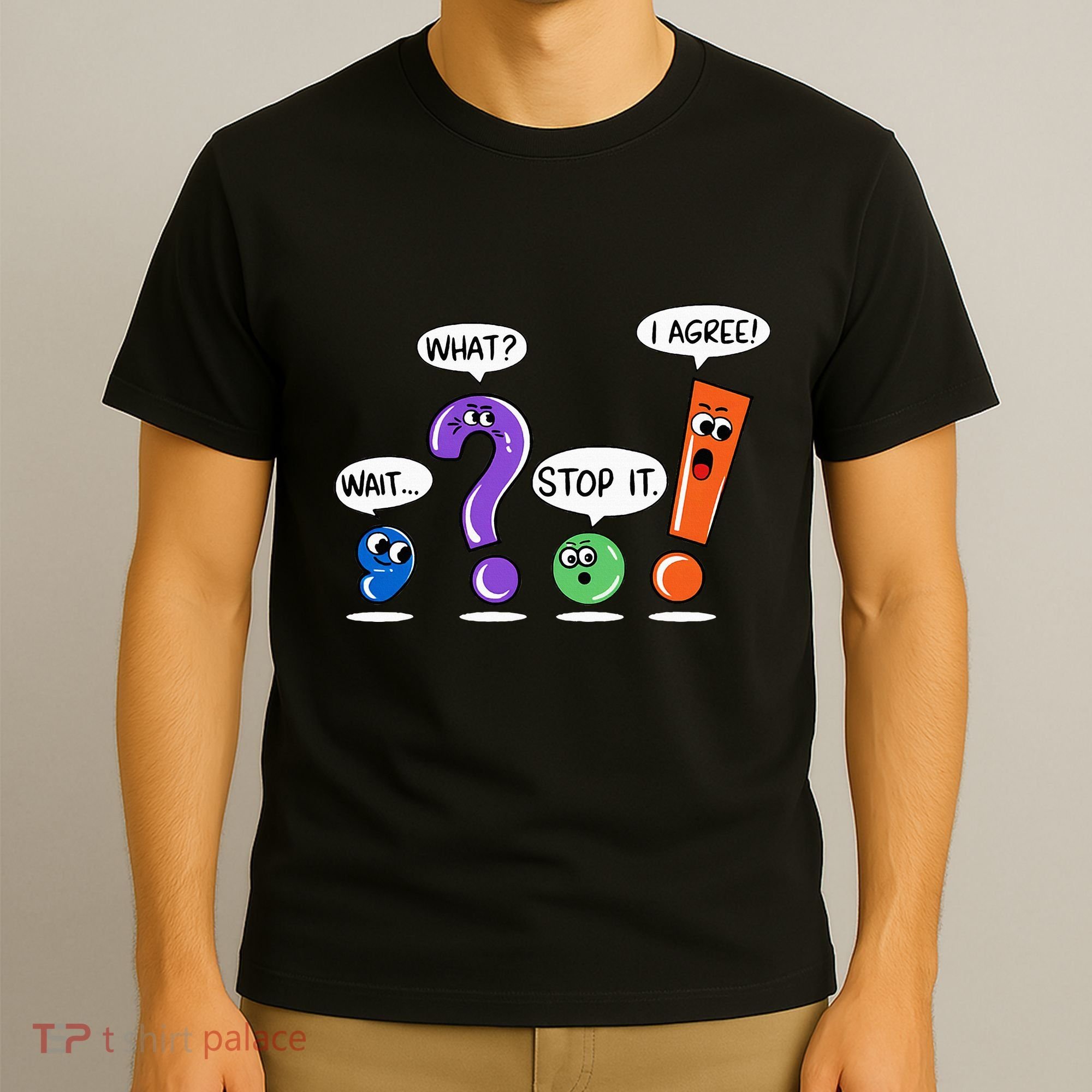 Wait What Stop It I Agree Funny Grammar Punctuation T-Shirt