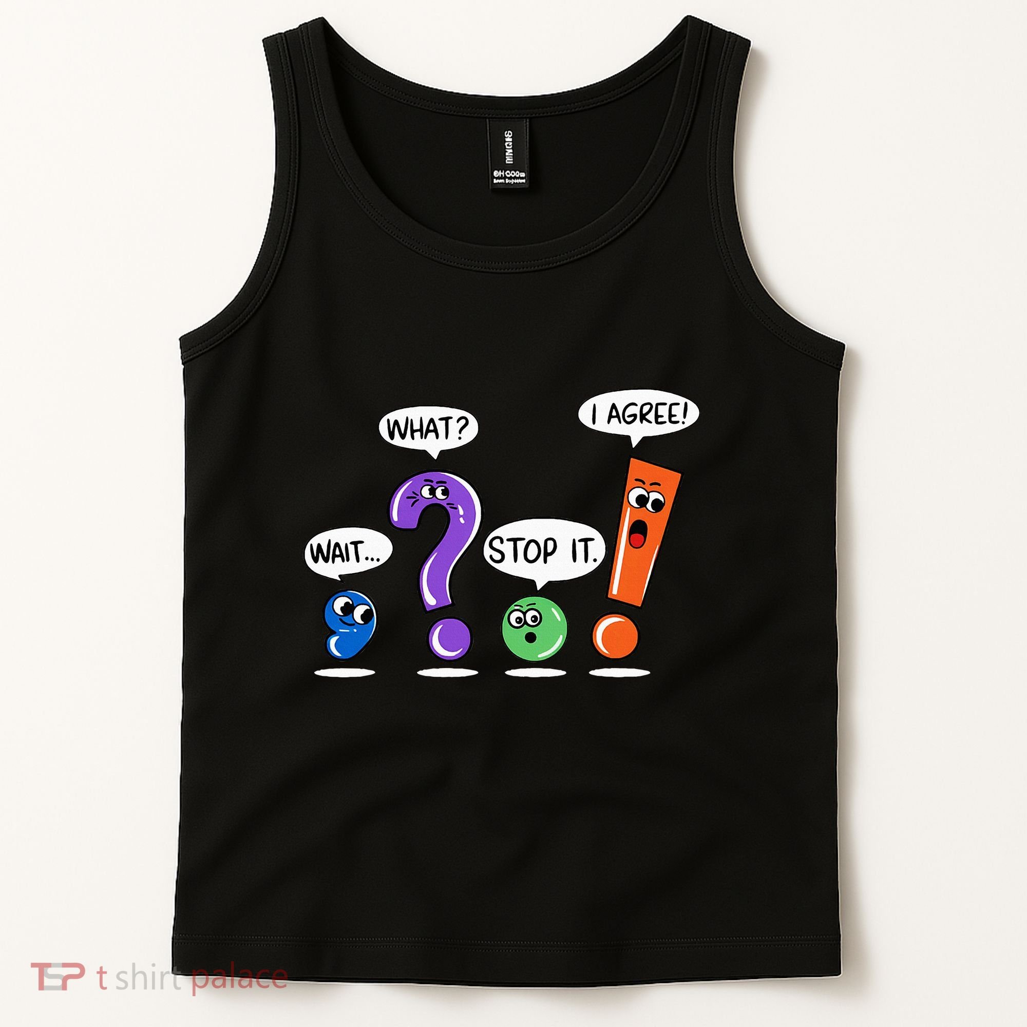 Wait What Stop It I Agree Funny Grammar Punctuation Tank Top