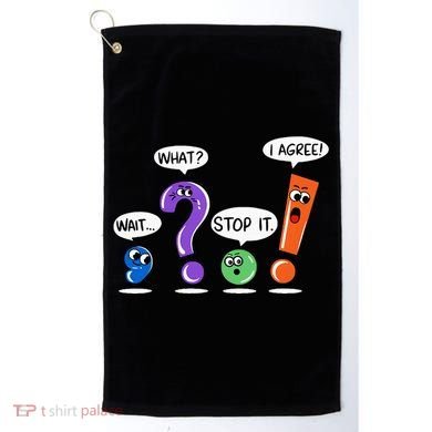 Wait What Stop It I Agree Funny Grammar Punctuation Golf Towel