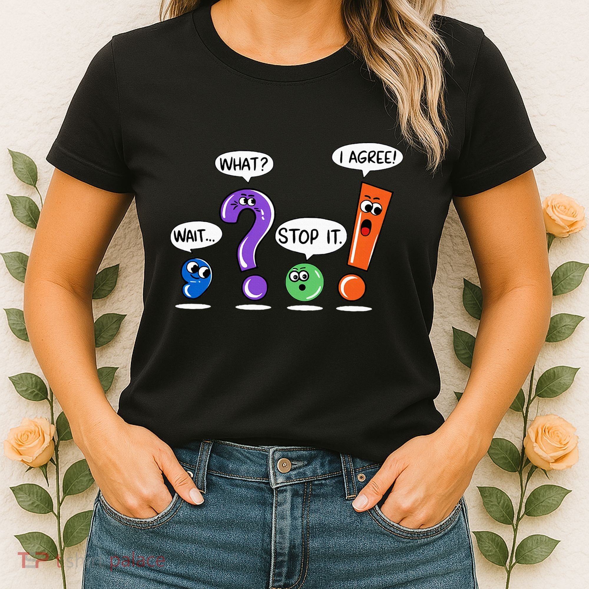 Wait What Stop It I Agree Funny Grammar Punctuation Women's T-Shirt