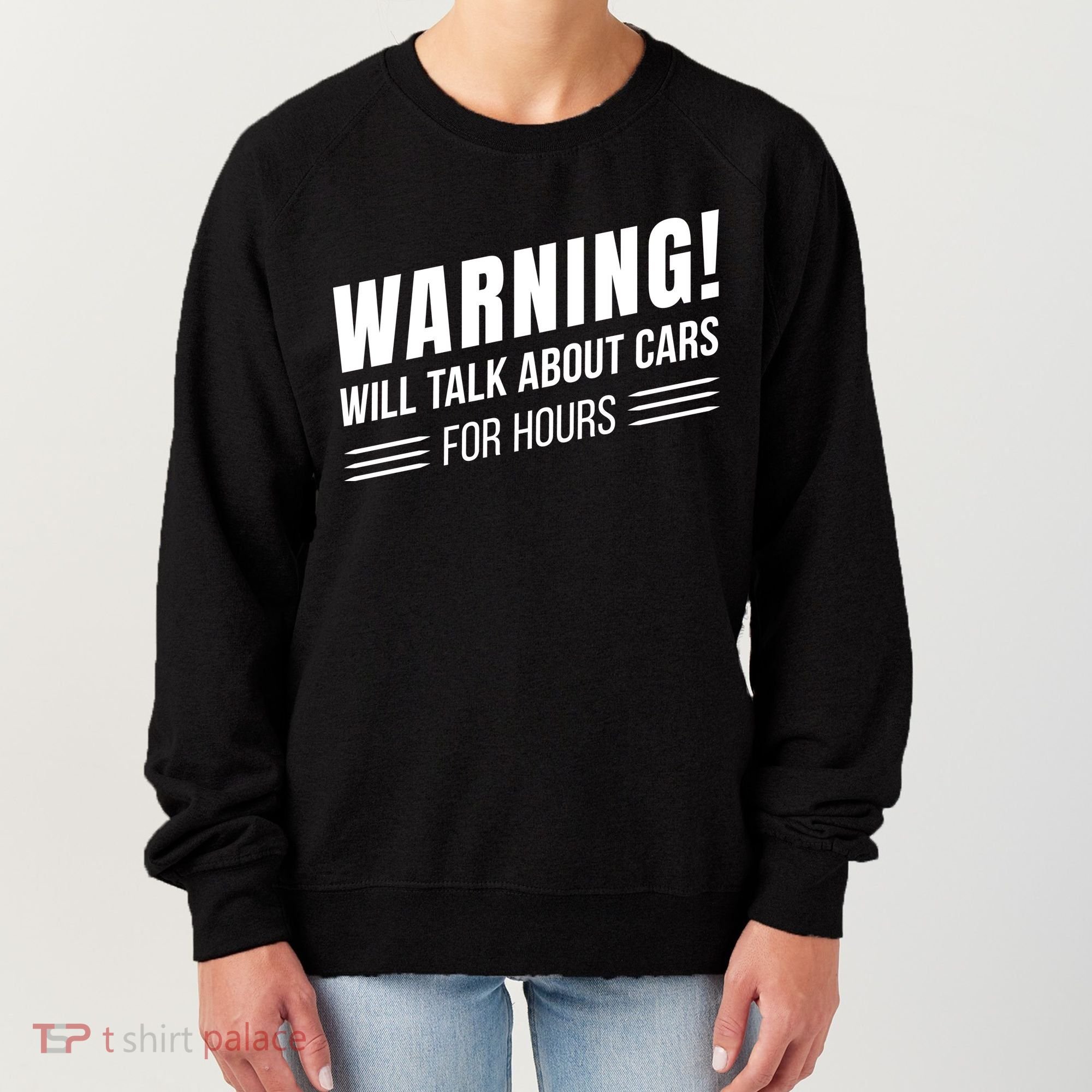 Warning Will Talk About Cars For Hours Women's Sweatshirt