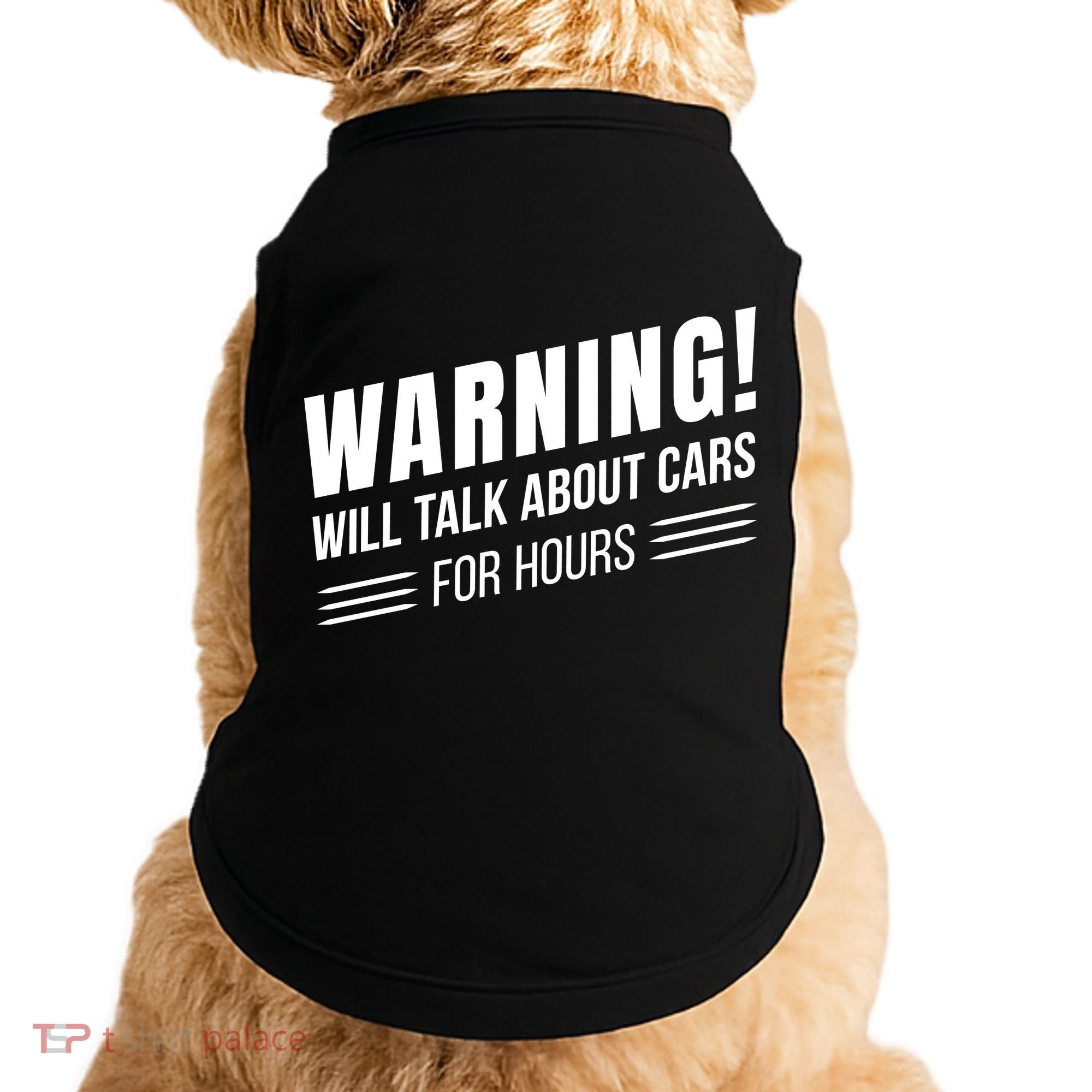 Warning Will Talk About Cars For Hours Doggie Tank