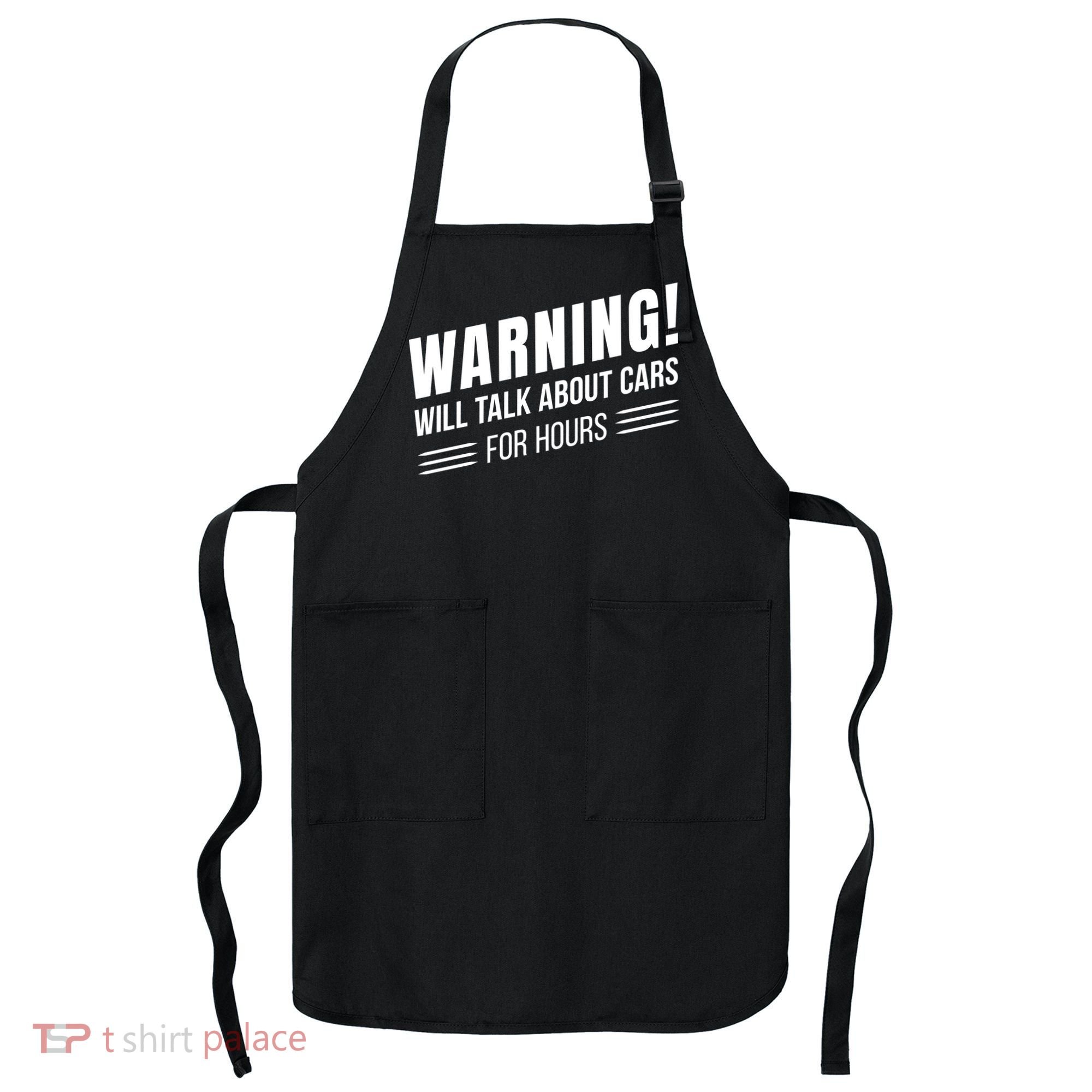 Warning Will Talk About Cars For Hours Apron
