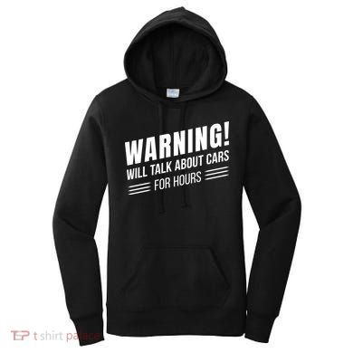 Warning Will Talk About Cars For Hours Women's Hoodie