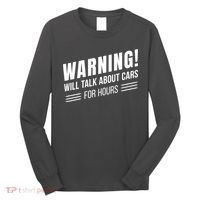 Warning Will Talk About Cars For Hours Long Sleeve Shirt thumb 0