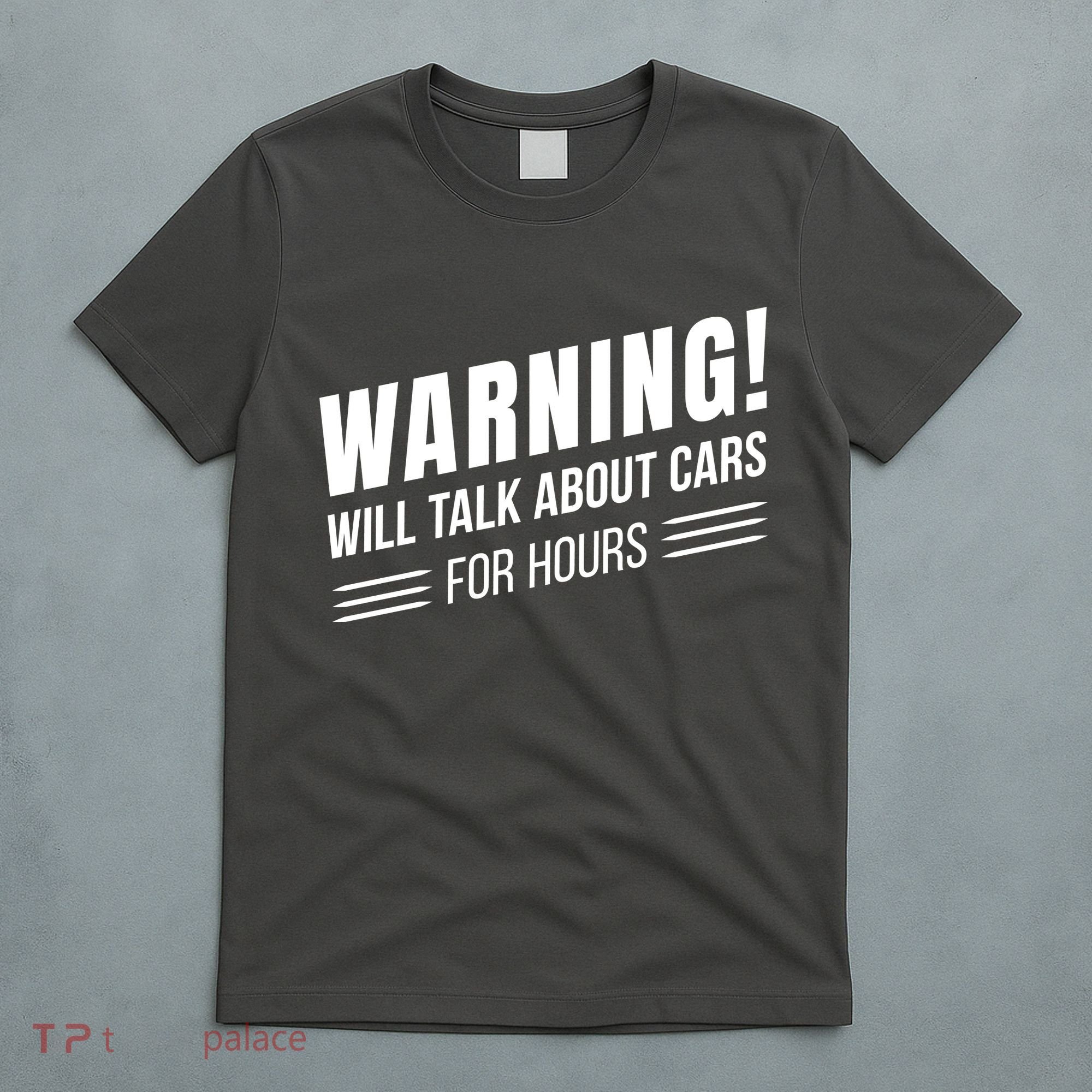 Warning Will Talk About Cars For Hours T-Shirt