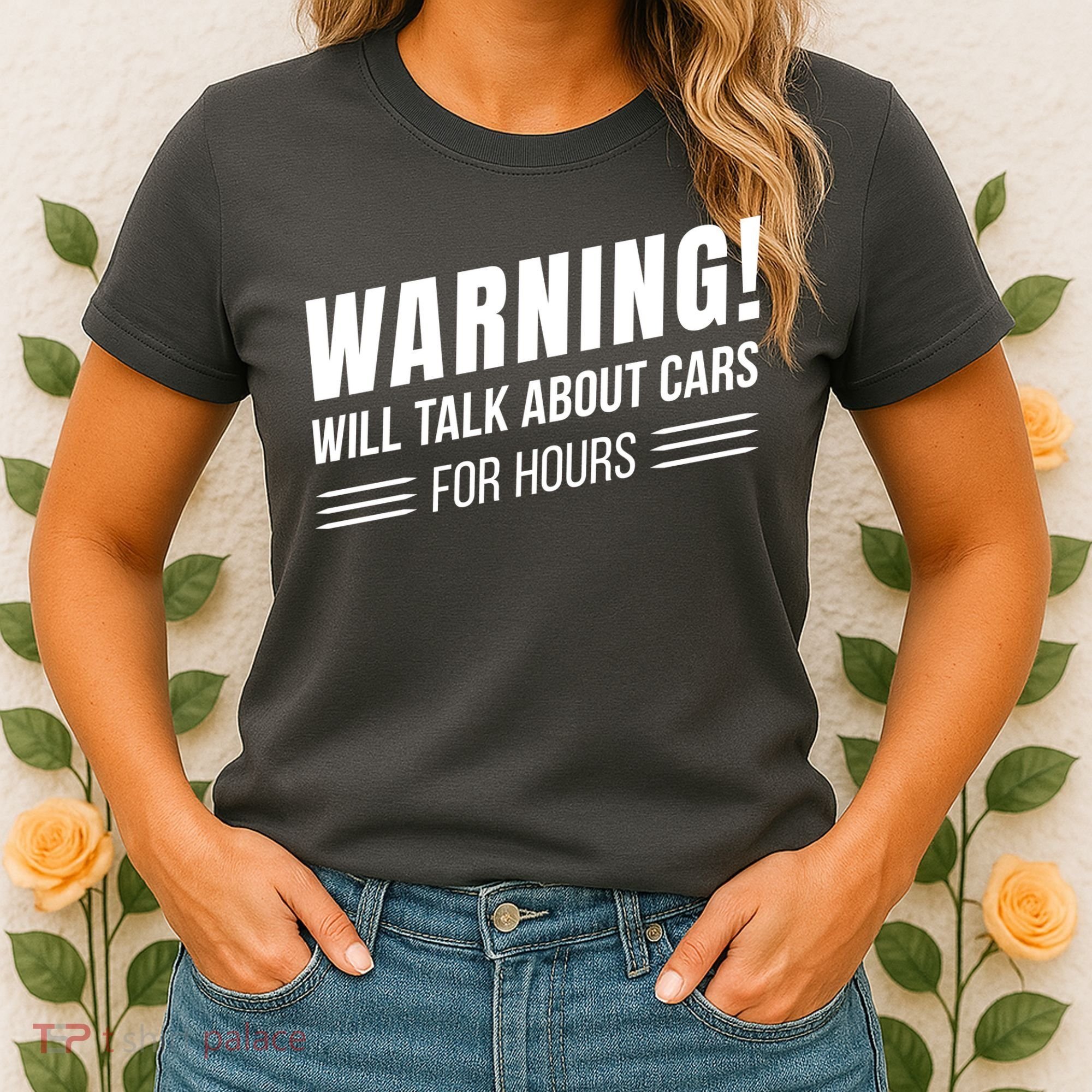 Warning Will Talk About Cars For Hours Women's T-Shirt