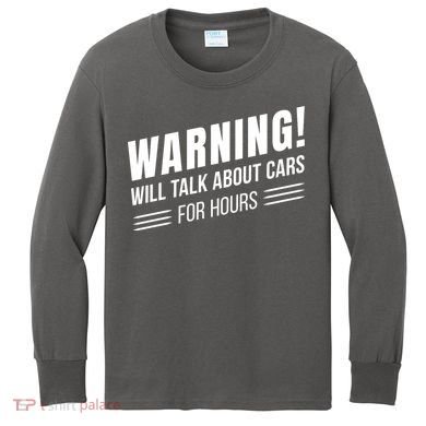Warning Will Talk About Cars For Hours Kids Long Sleeve Shirt