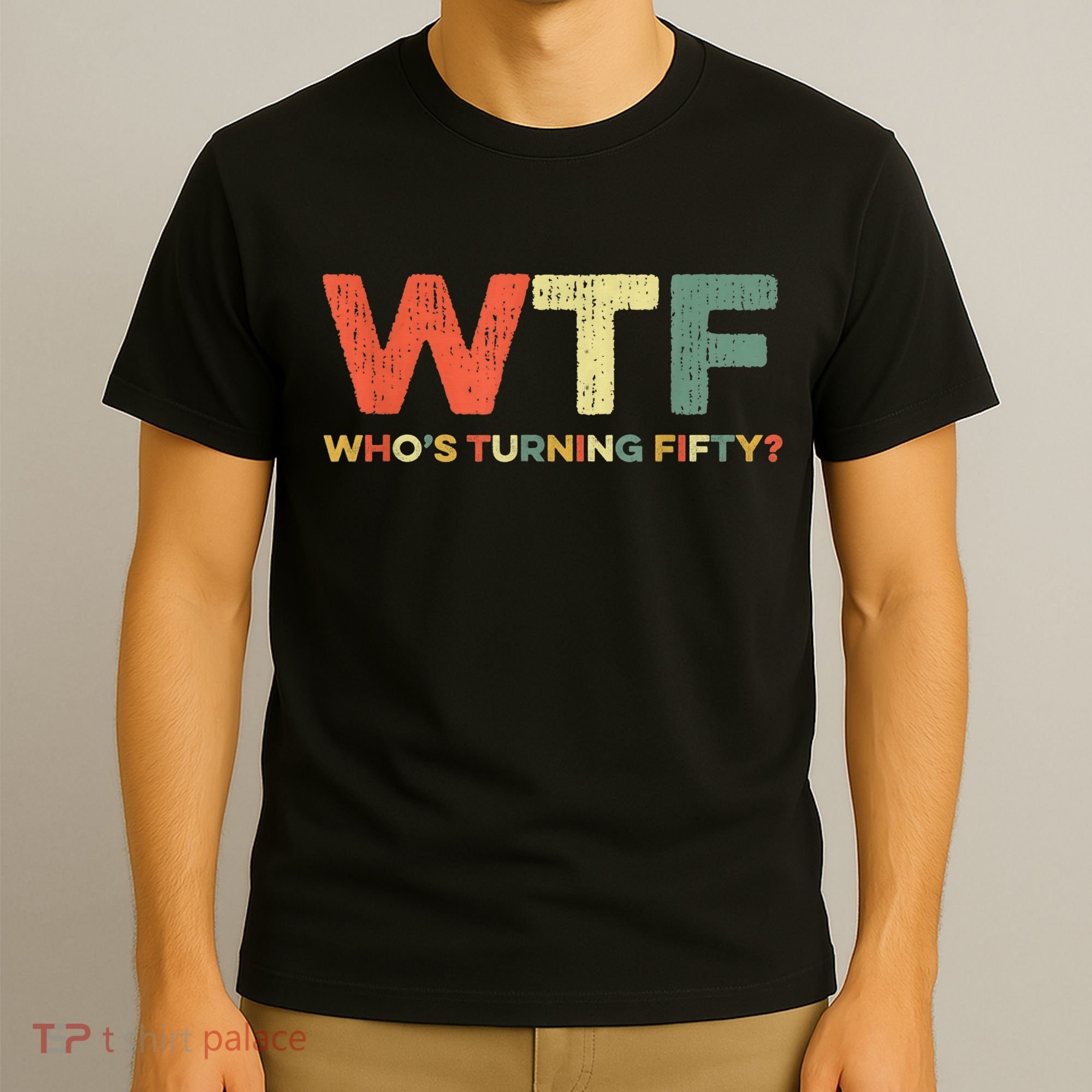 WTF Who's Turning Fifty Funny 50th Birthday Party 50 Years T-Shirt