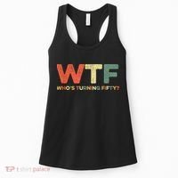 WTF Who's Turning Fifty Funny 50th Birthday Party 50 Years Women's Tank Top thumb 0