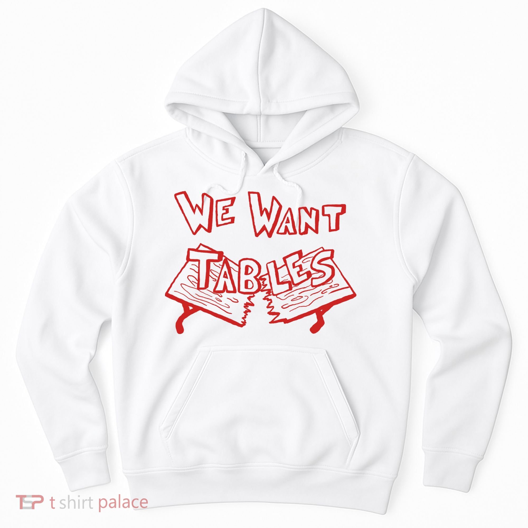 We Want Tables Wrestling Funny Hoodie