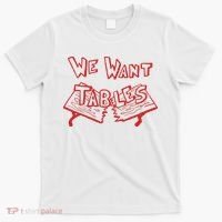 We Want Tables Wrestling Funny T-Shirt thumb 0