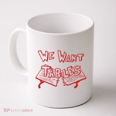 We Want Tables Wrestling Funny Coffee Mug