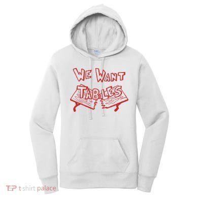 We Want Tables Wrestling Funny Women's Hoodie