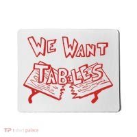 We Want Tables Wrestling Funny Mousepad thumb 0