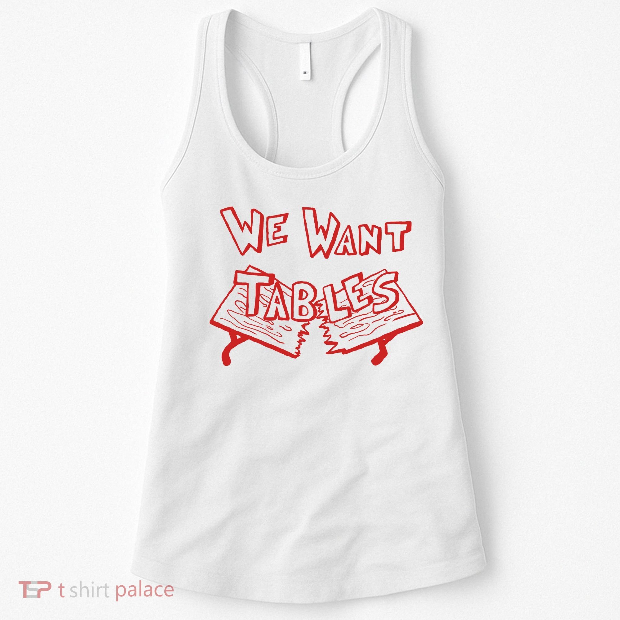We Want Tables Wrestling Funny Women's Tank Top