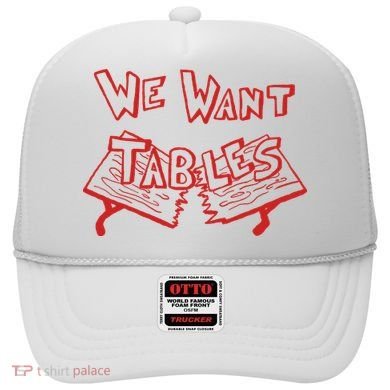 We Want Tables Wrestling Funny Hat
