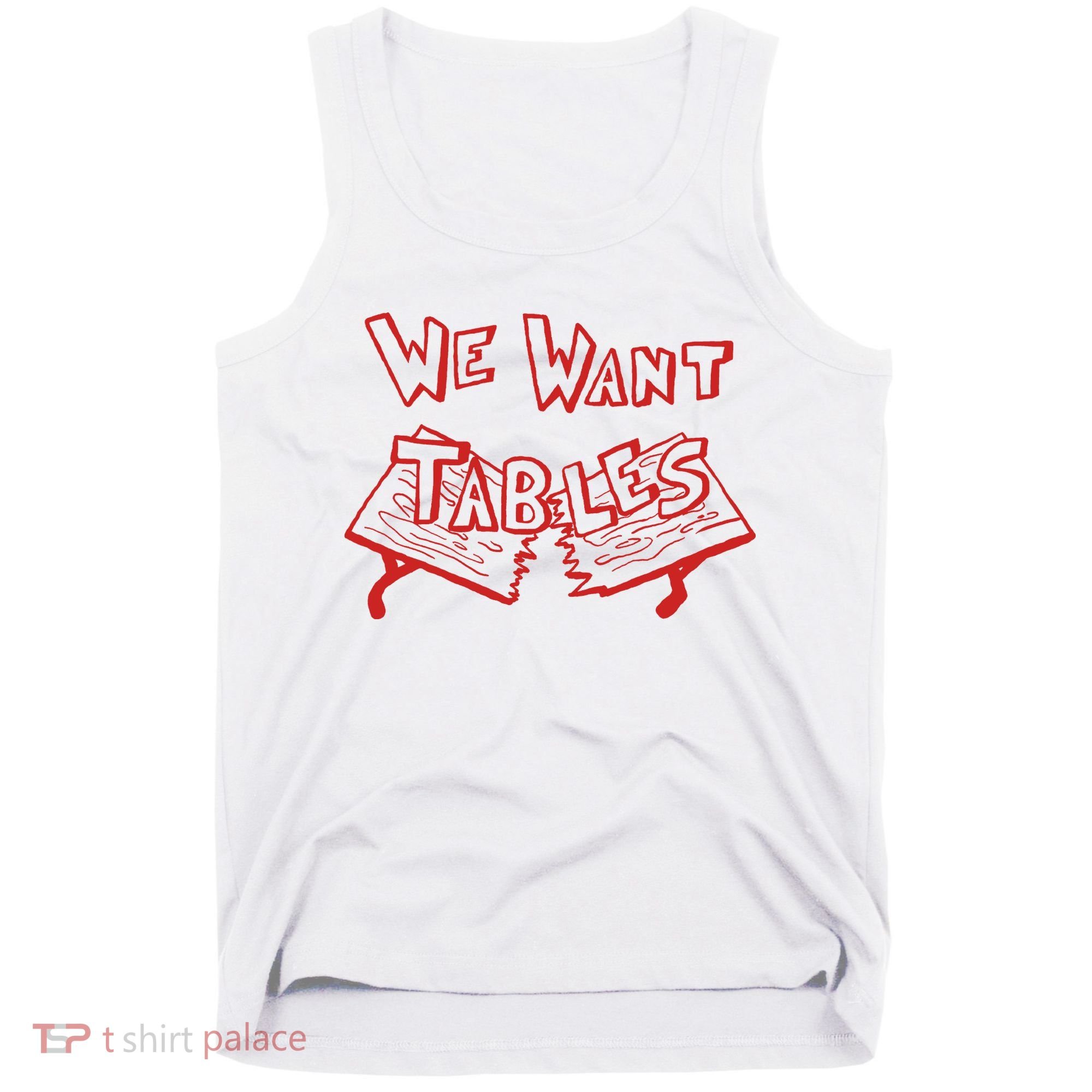 We Want Tables Wrestling Funny Tank Top