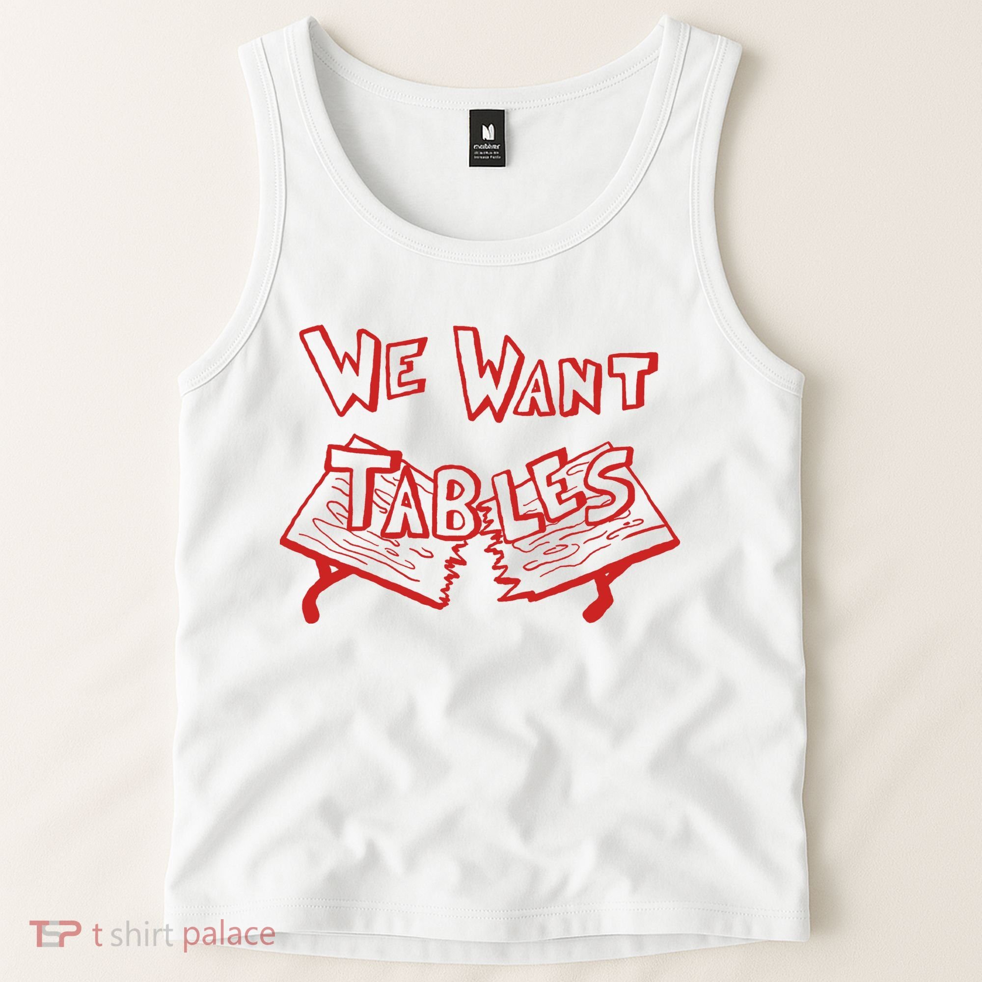 We Want Tables Wrestling Funny Tank Top