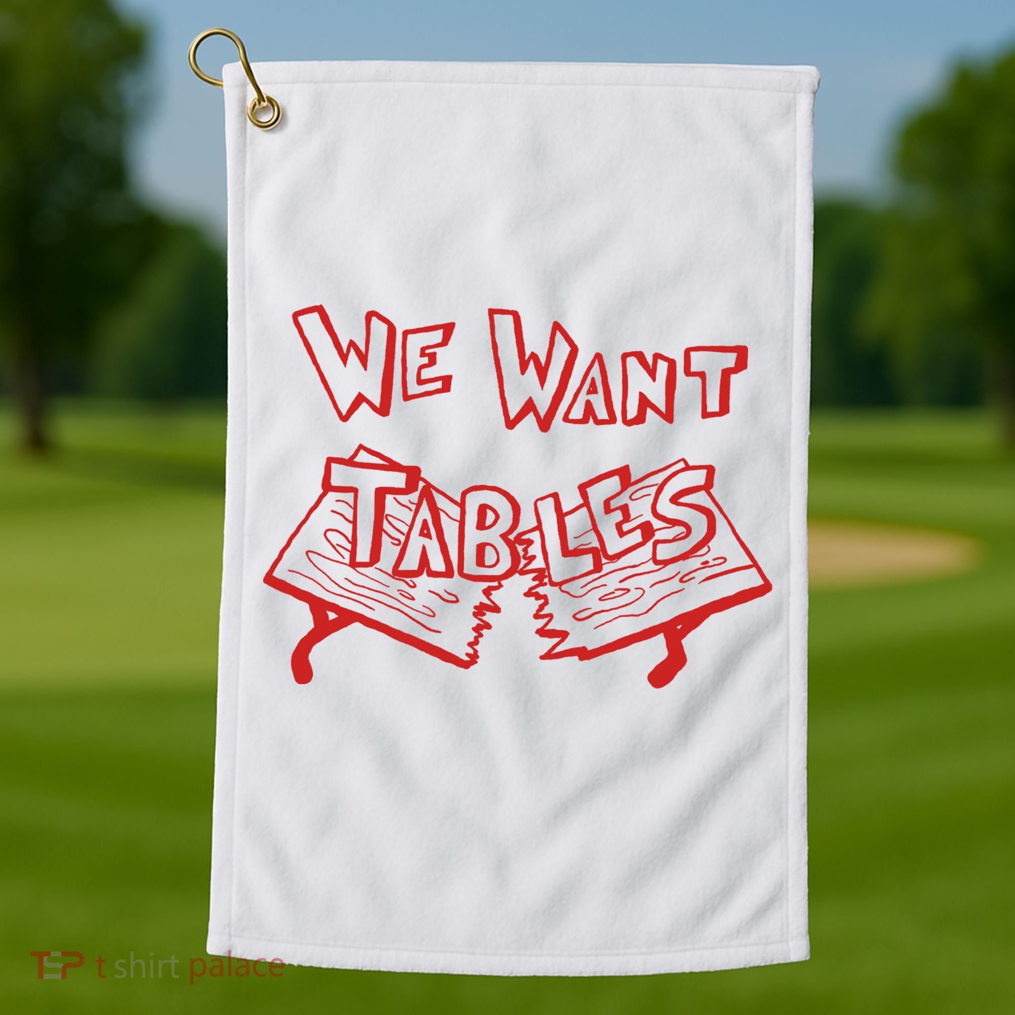 We Want Tables Wrestling Funny Golf Towel