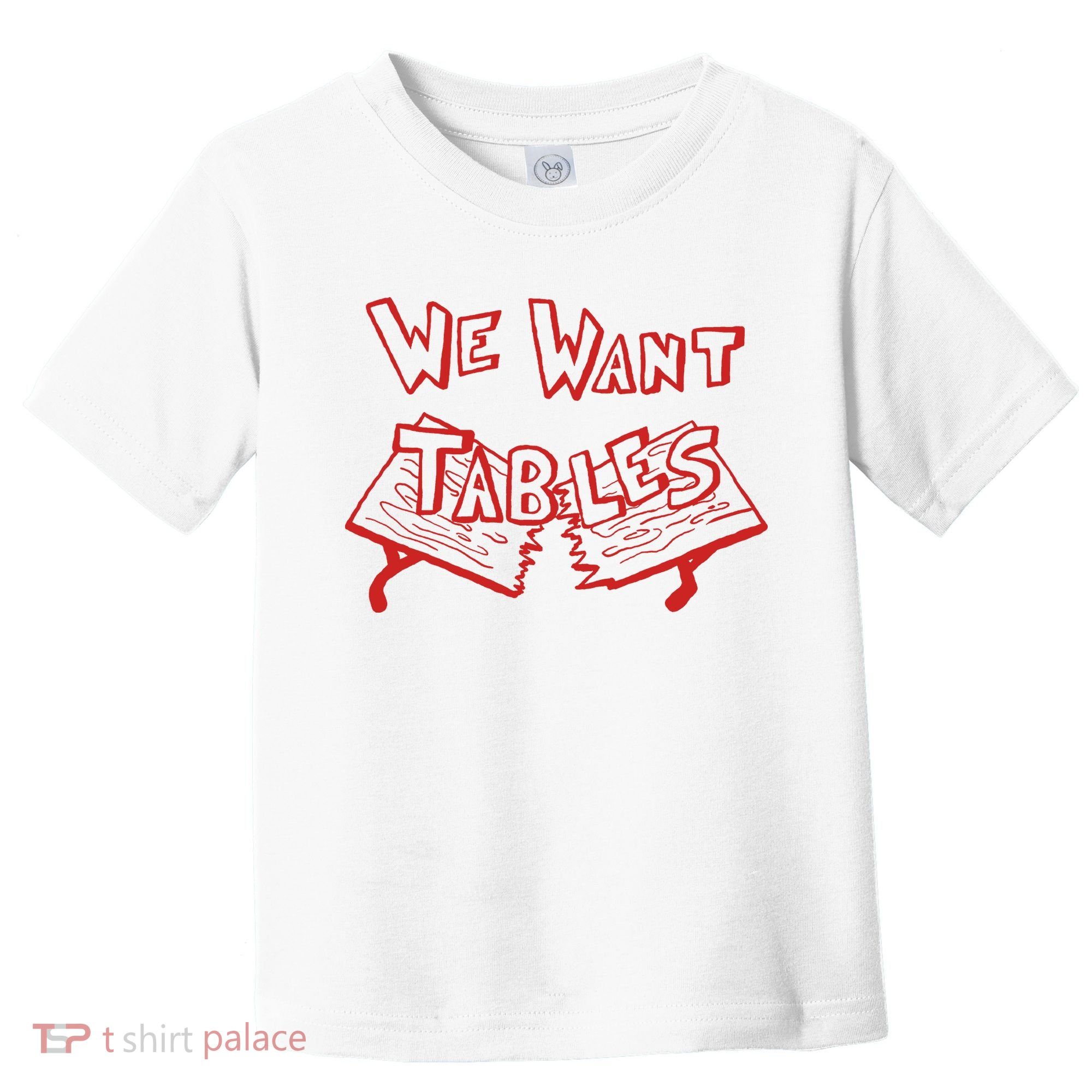 We Want Tables Wrestling Funny Toddler T-Shirt
