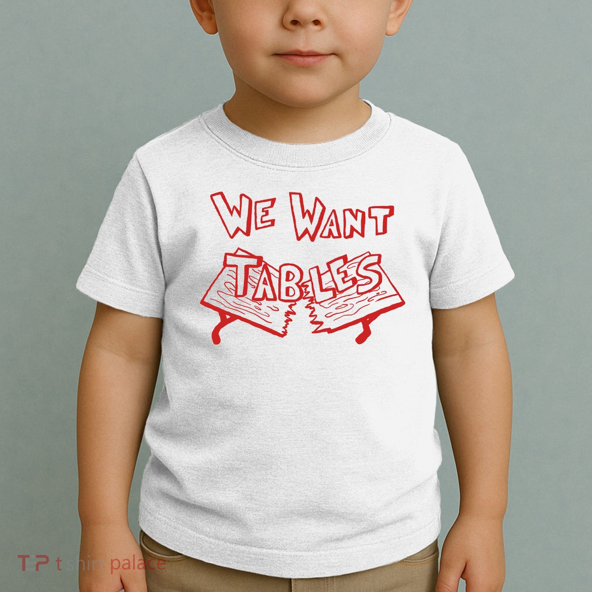 We Want Tables Wrestling Funny Toddler T-Shirt