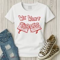 We Want Tables Wrestling Funny Women's T-Shirt thumb 3