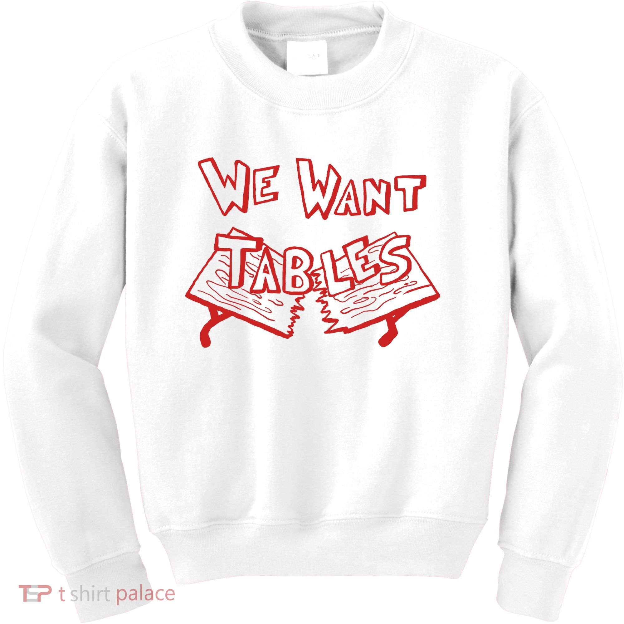 We Want Tables Wrestling Funny Kids Sweatshirt