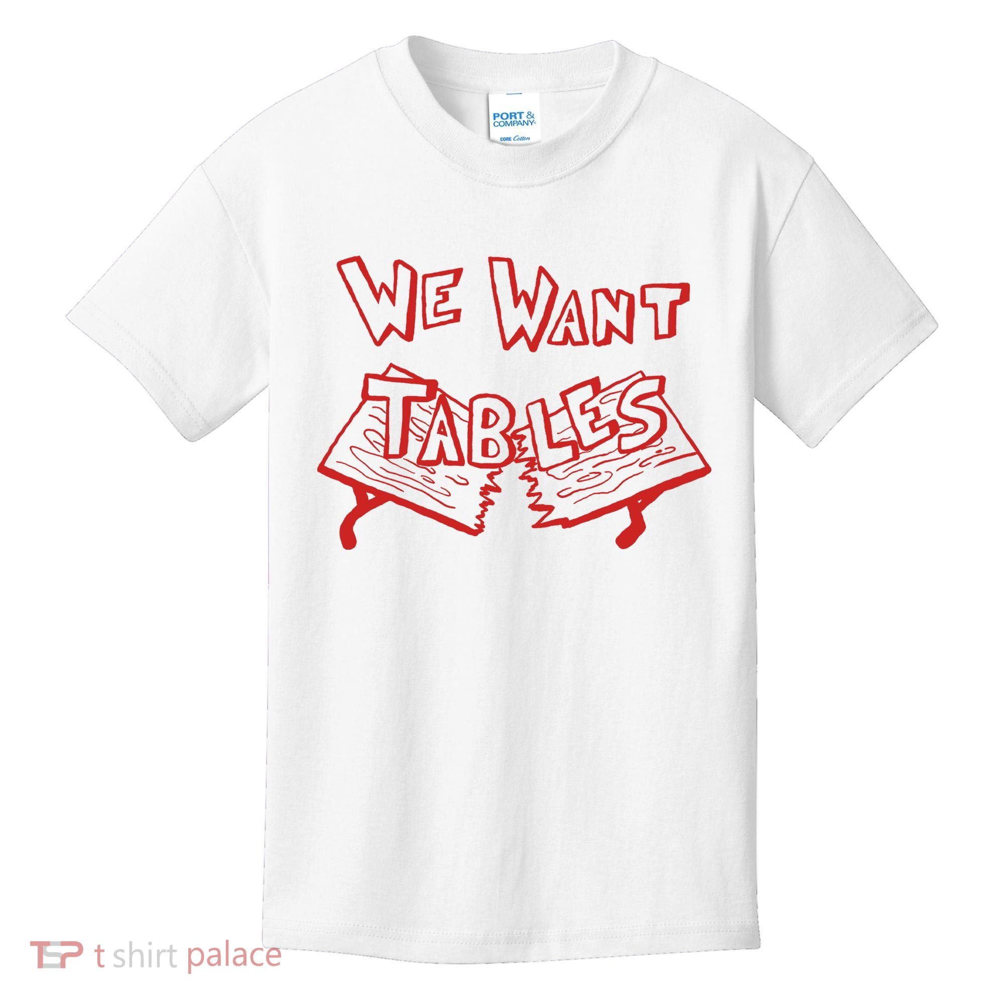 We Want Tables Wrestling Funny Kids T-Shirt