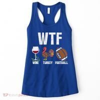 Wtf Wine Turkey Football Funny Thanksgiving Day Cute Gift Women's Tank Top thumb 0