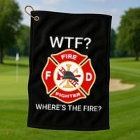 Wtf WhereS The Fire Funny Firefighter Golf Towel thumb 1