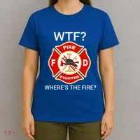 Wtf WhereS The Fire Funny Firefighter T-Shirt thumb 4