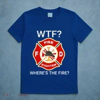 Wtf WhereS The Fire Funny Firefighter T-Shirt thumb 5